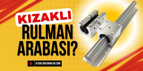 Kızaklı Rulman Arabası Nedir?